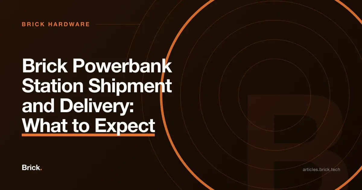 Brick Powerbank Station Shipment and Delivery: What to Expect
