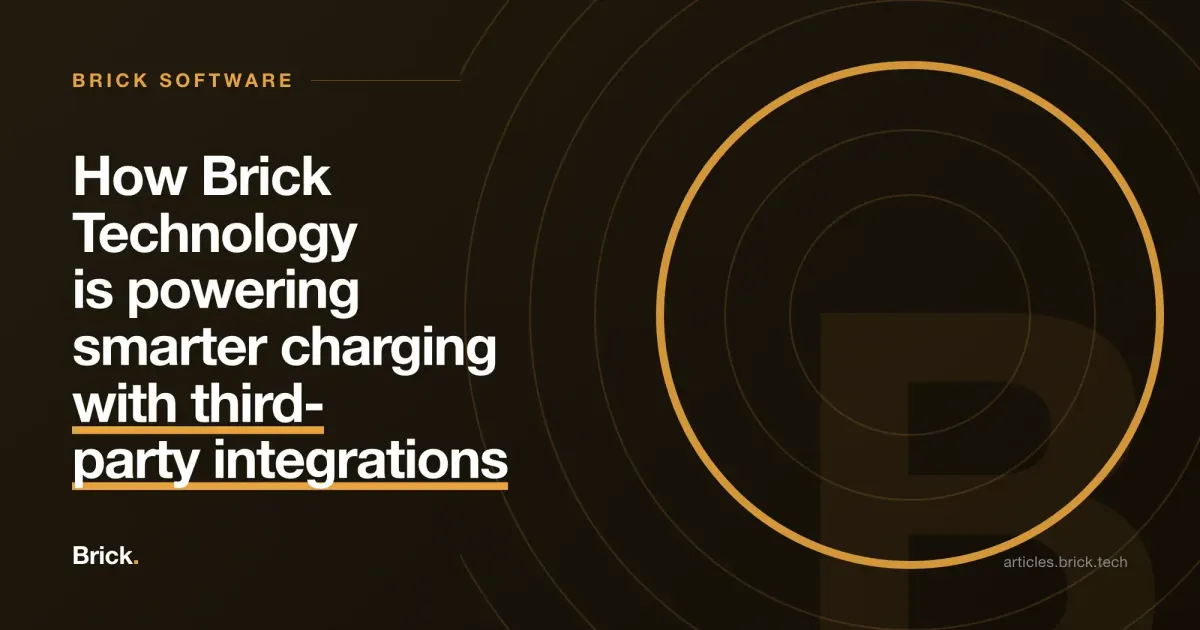 How Brick Technology is powering smarter charging with third-party integrations