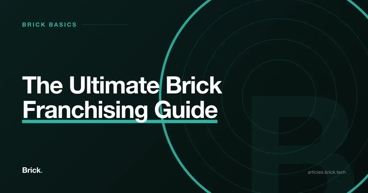 The Ultimate Brick Franchising Guide