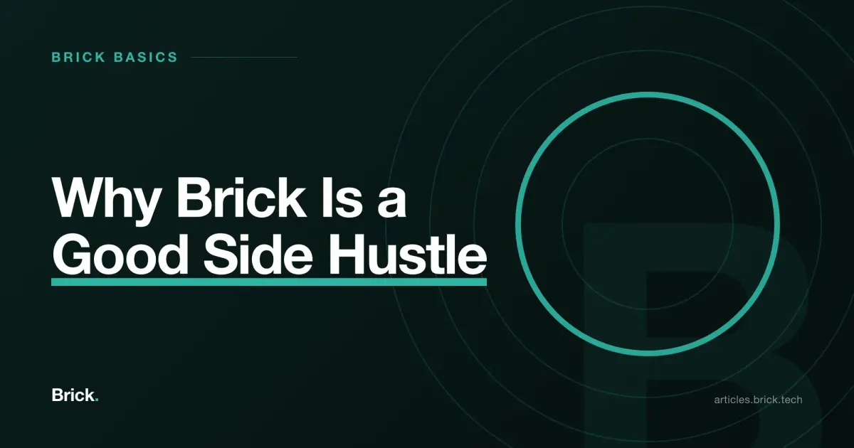 Why Brick Is a Good Side Hustle
