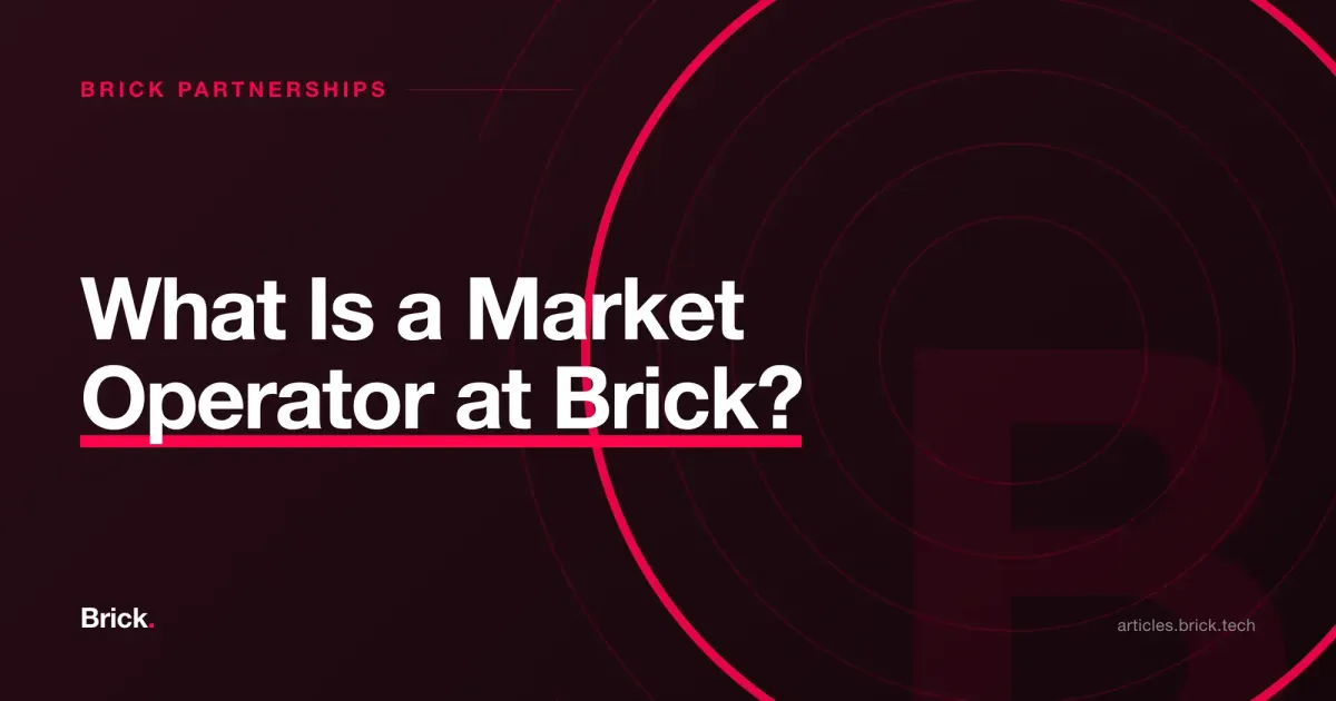 What Is a Market Operator at Brick?