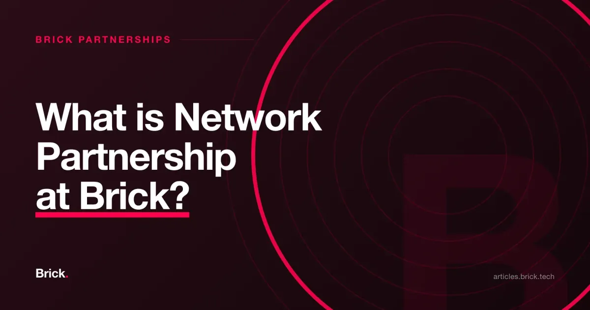 What is Network Partnership at Brick?