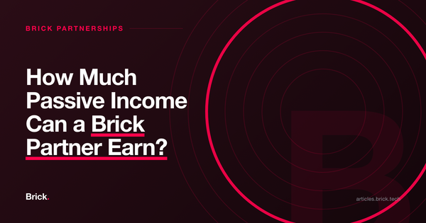 How Much Passive Income Can a Brick Partner Earn?
