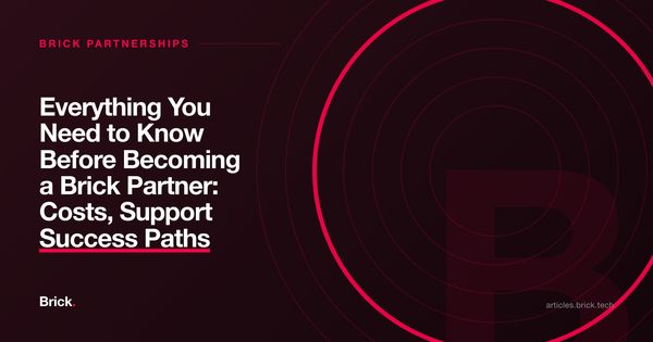 Everything You Need to Know Before Becoming a Brick Partner: Costs, Support & Success Paths