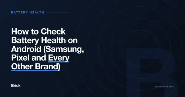 How to Check Battery Health on Android (Samsung, Pixel and Every Other Brand)
