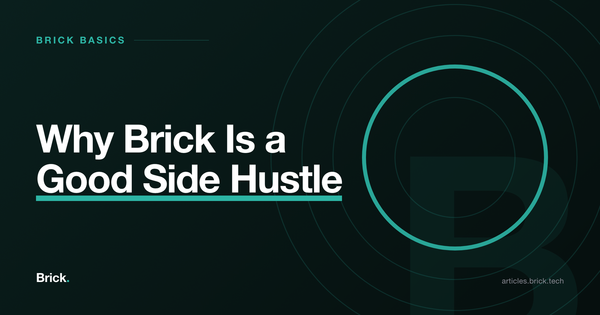 Why Brick Is a Good Side Hustle