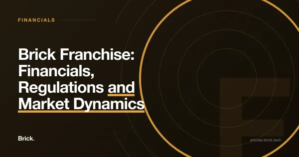 Brick Franchise: Financials, Regulations and Market Dynamics