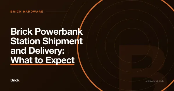 Brick Powerbank Station Shipment and Delivery: What to Expect