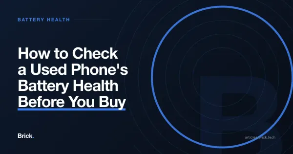 How to Check a Used Phone's Battery Health Before You Buy