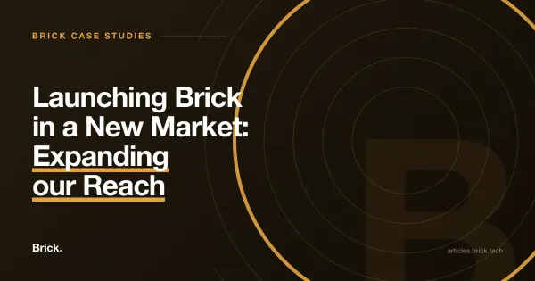Launching Brick in a New Market: Expanding our Reach