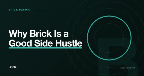 Why Brick Is a Good Side Hustle