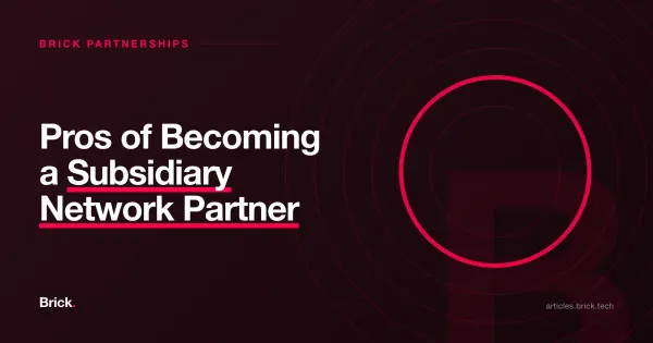 Pros of Becoming a Subsidiary Network Partner