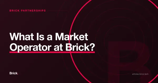 What Is a Market Operator at Brick?