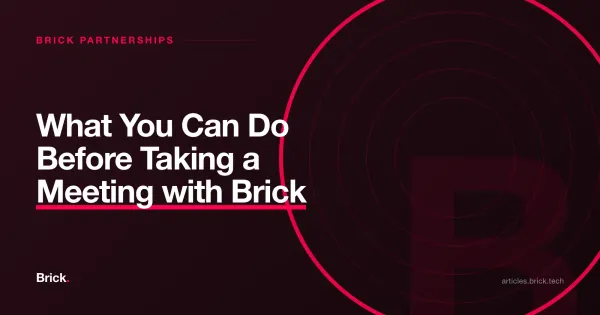 What You Can Do Before Taking a Meeting with Brick