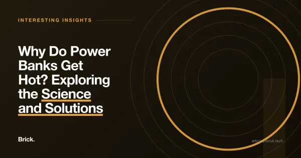 Why Do Power Banks Get Hot? Exploring the Science and Solutions