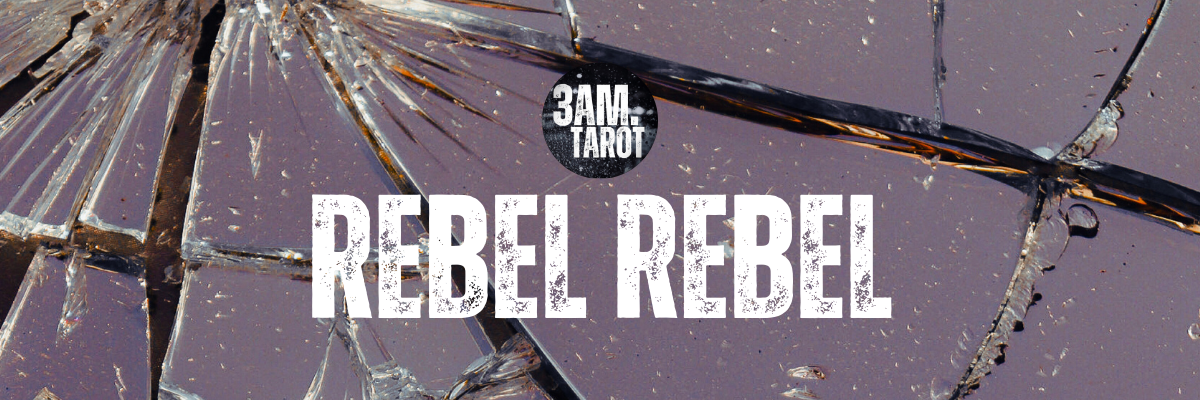 3am.tarot // rebel rebel