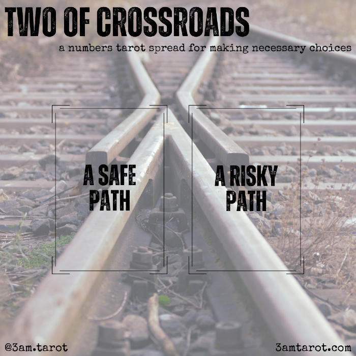 two of crossroads: a numbers tarot spread for making necessary choices. a safe path / a risky path