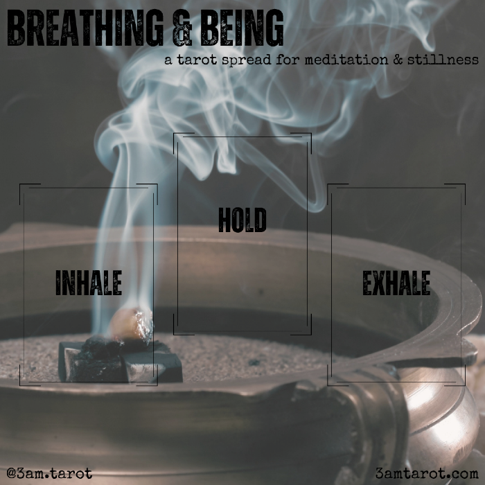 breathing & being: a tarot spread for meditation & stillness. inhale / hold / exhale