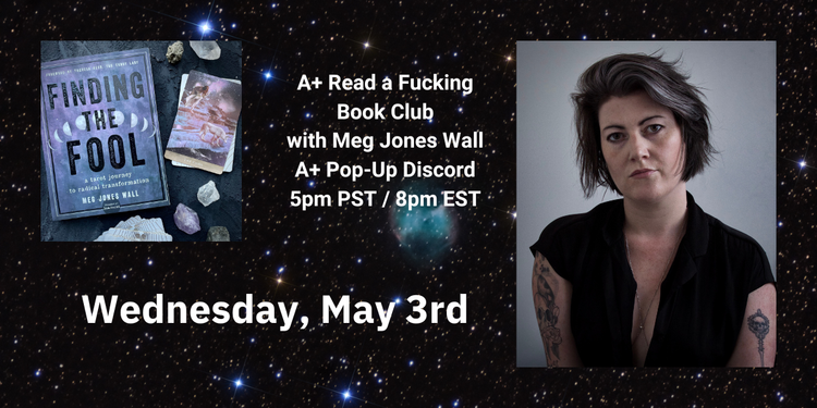 a+ read a fucking book club tonight! with meg jones wall / a+ pop-up discord, 5pm PST / 8pm EST