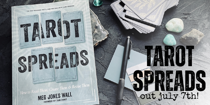 TAROT SPREADS: out july 7th!