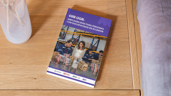 Guía de Empleabilidad para Personas con Discapacidad en Ecuador: claridad jurídica para incluir con responsabilidad