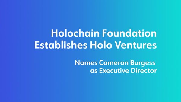 Holochain Foundation Establishes Holo Ventures, Names Cameron Burgess Executive Director