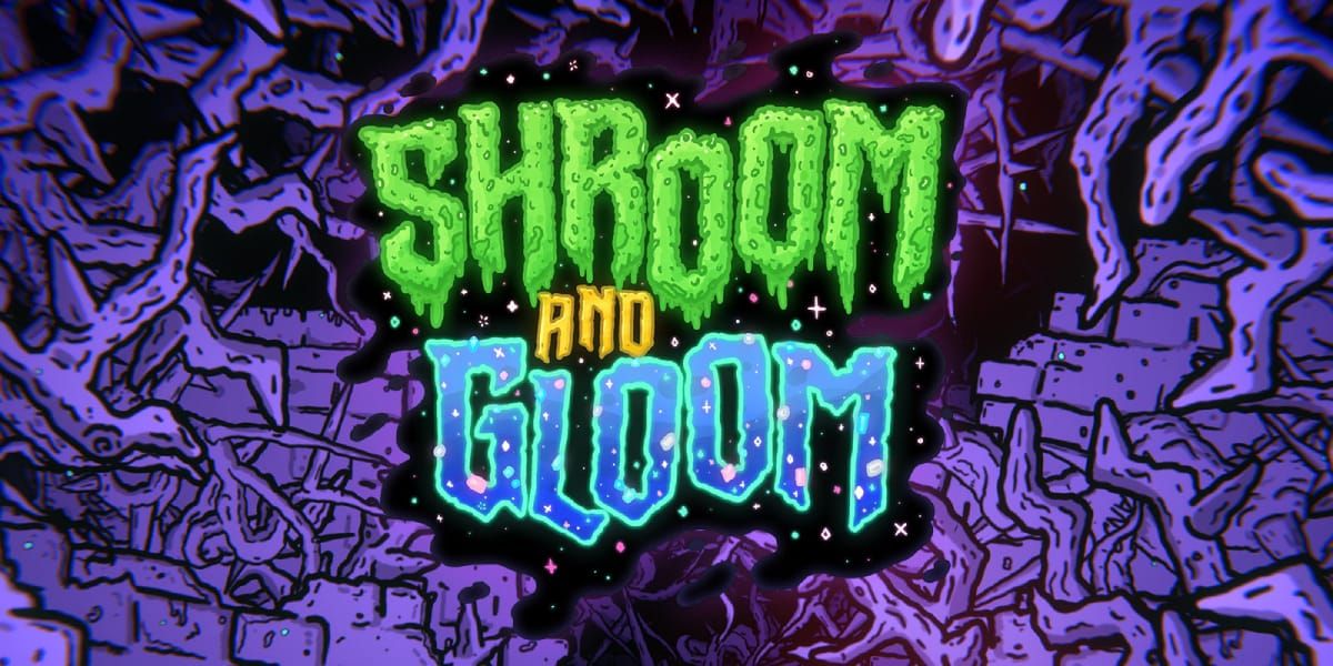 Shroom and Gloom