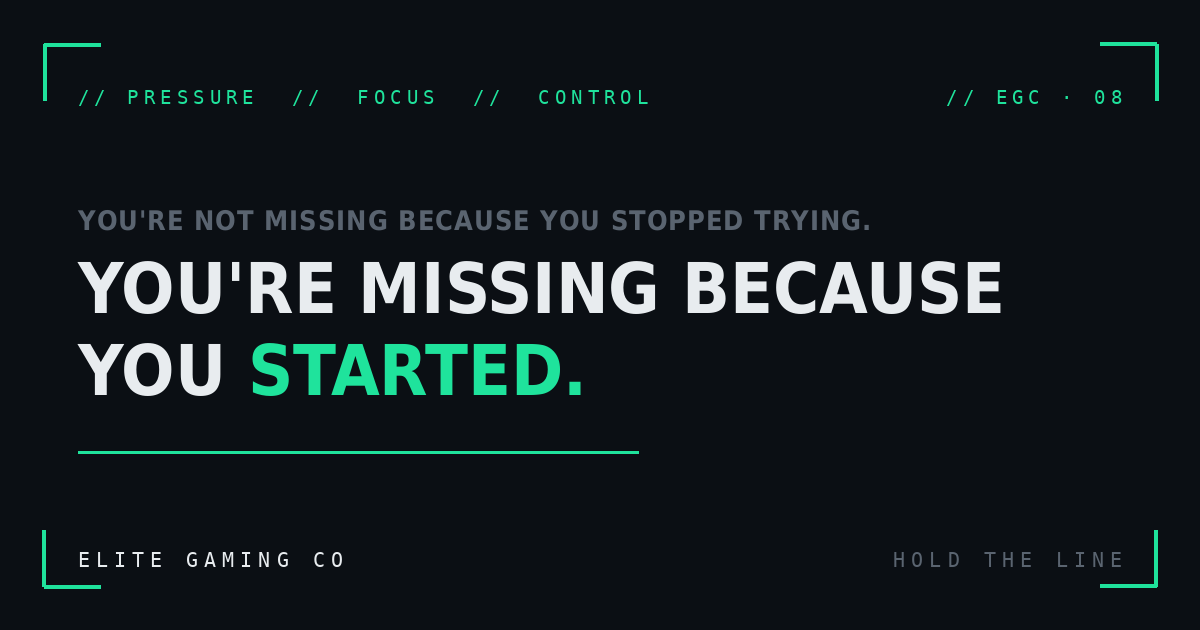 You're Not Missing Because You Stopped Trying. You're Missing Because You Started.