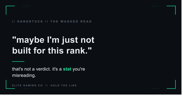 "Maybe I'm Just Not Built for This Rank." Read That Thought Again.