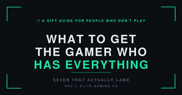 What to Get the Gamer Who Already Has Everything