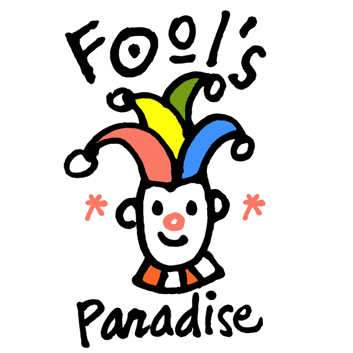 SOLD OUT: Fool's Paradise