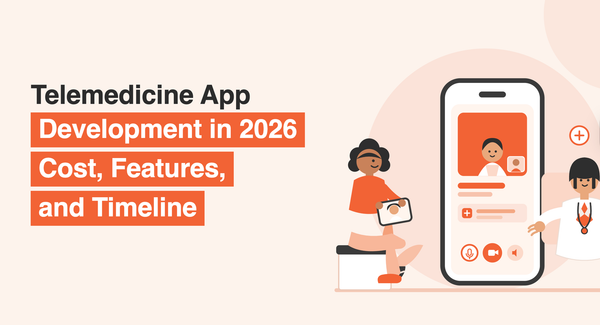 Telemedicine App Development in 2026: Cost, Features, and Timeline — illustration of a patient on a video call with a doctor through a healthcare app