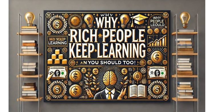 #11 Why Rich People Keep Learning (and You Should Too!)