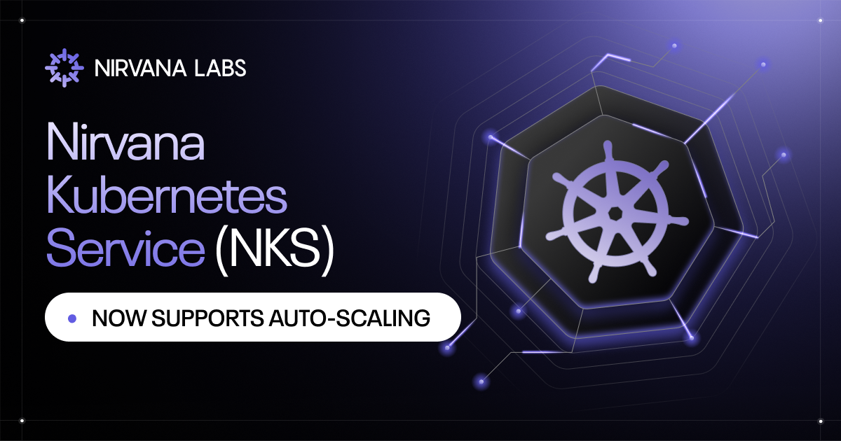 Nirvana Kubernetes Service (NKS) Now Supports Auto-Scaling