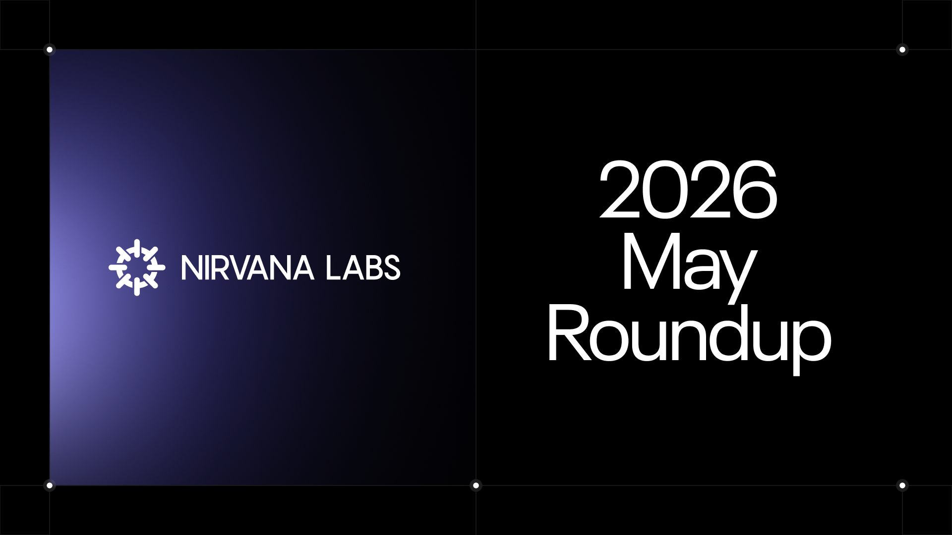 Nirvana Labs May 2026 Roundup