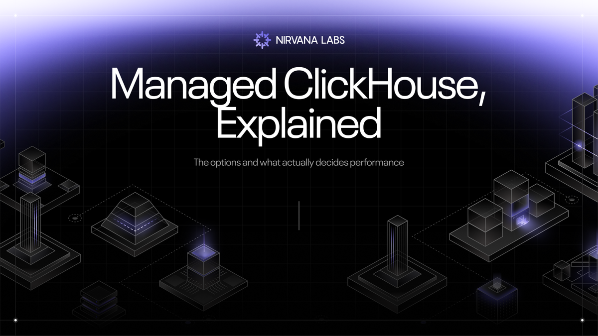 Managed ClickHouse, Explained: the options and what actually decides performance