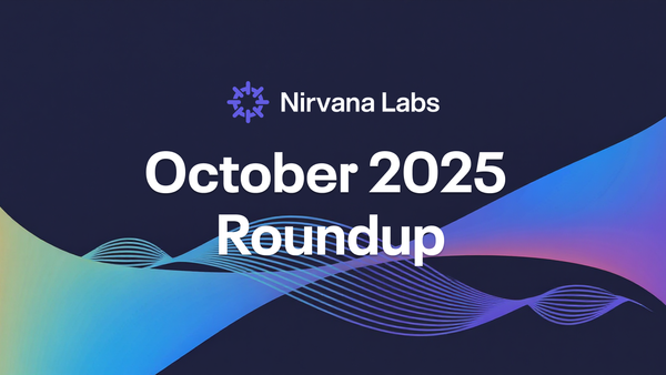 Nirvana Labs October 2025 Roundup