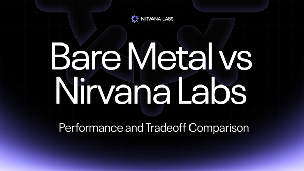 Bare Metal vs Nirvana Labs