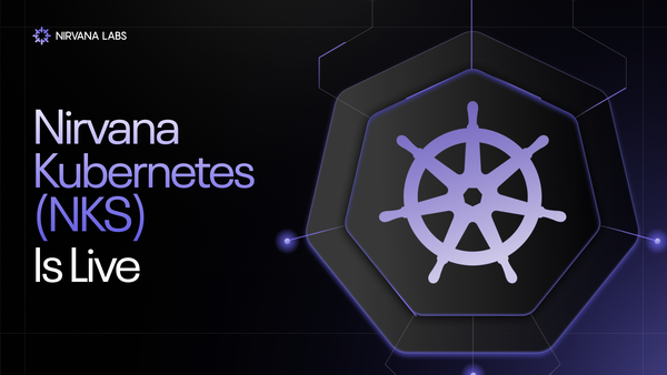 Nirvana Kubernetes Service (NKS) is live