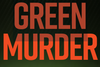 Green Murder