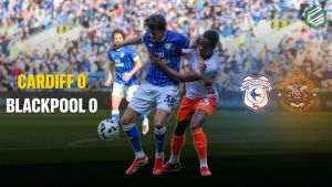 Cardiff’s Frustrations Persist as Blackpool’s Resolute Defence Stifles Bluebirds