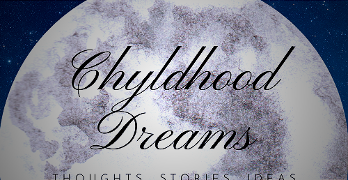 Chyldhood Dreams