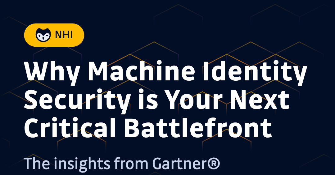 Gartner's Insights: Why Machine Identity Security is Your Next Critical Battlefront