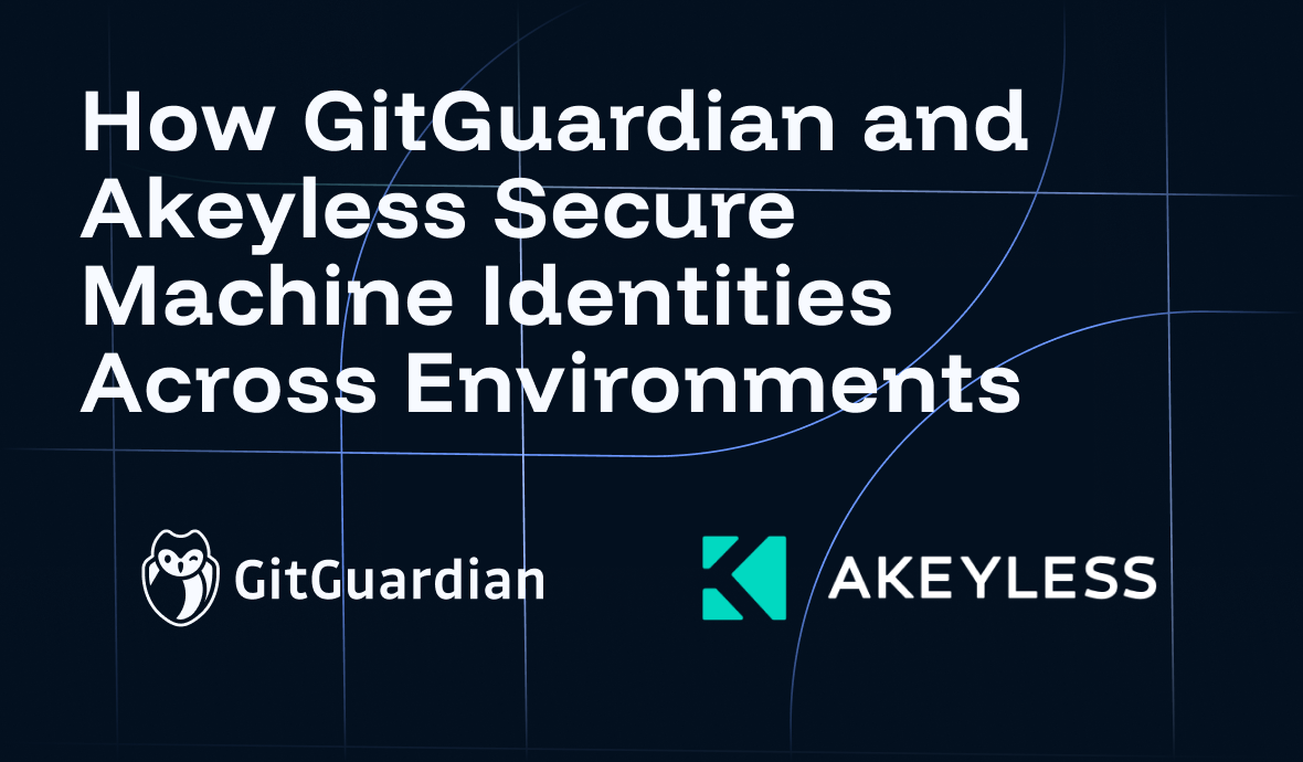 How GitGuardian and Akeyless Secure Machine Identities Across Environments