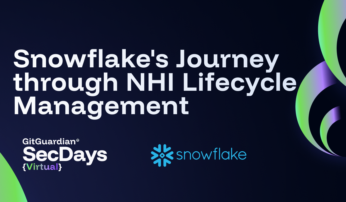 From Secrets Sprawl to Secretless: Snowflake's Journey through NHI Lifecycle Management
