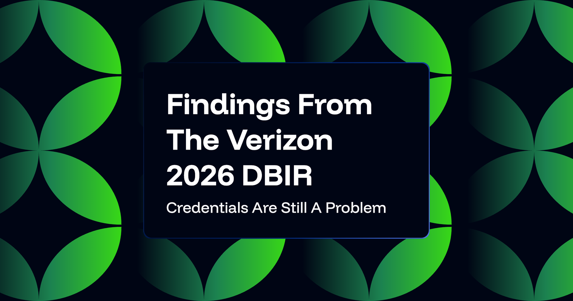 Initial Access Changed, The Attack Path Did Not: Findings From The Verizon 2026 DBIR