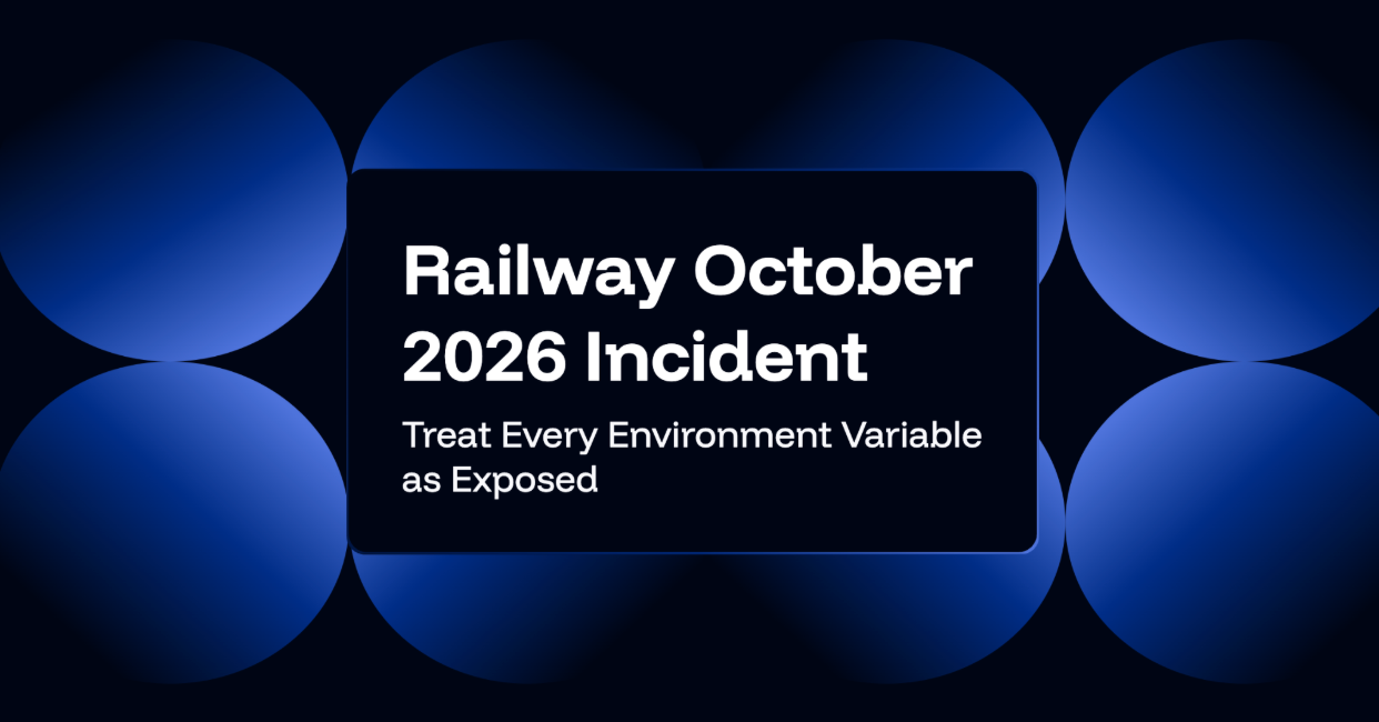 Railway October 2026 Incident: Treat Every Environment Variable as Exposed