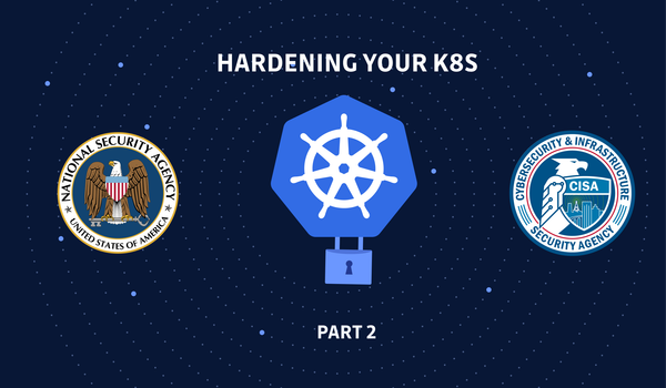 Hardening Your Kubernetes Cluster - Guidelines (Pt. 2)