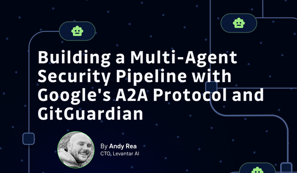 Building a Multi-Agent Security Pipeline with Google's A2A Protocol and GitGuardian