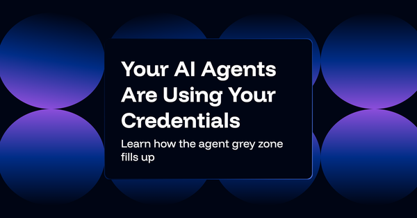 Your AI Agents Are Using Your Credentials